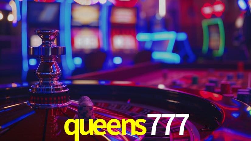 Explore as vantagens do queens777: serviço profissional e confiabilidade